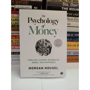 The Psychology of Money: Timeless Lessons on Wealth, Greed, and Happiness by Morgan Housel