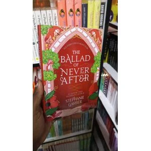 The Ballad of Never After by Stephanie Garber Fantasy Romance Novel Paperback English Edition Magical Adventure Book for Teens and Young Adults Mystery Drama Betrayal Love Story Collectible Gift Read