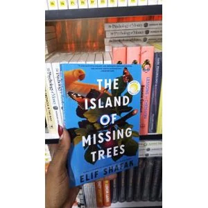 The Island of Missing Trees by Elif Shafak Fiction Novel Emotional Family Saga Historical Drama Literary Bestseller Thought-Provoking Story Rich Characters Timeless Themes